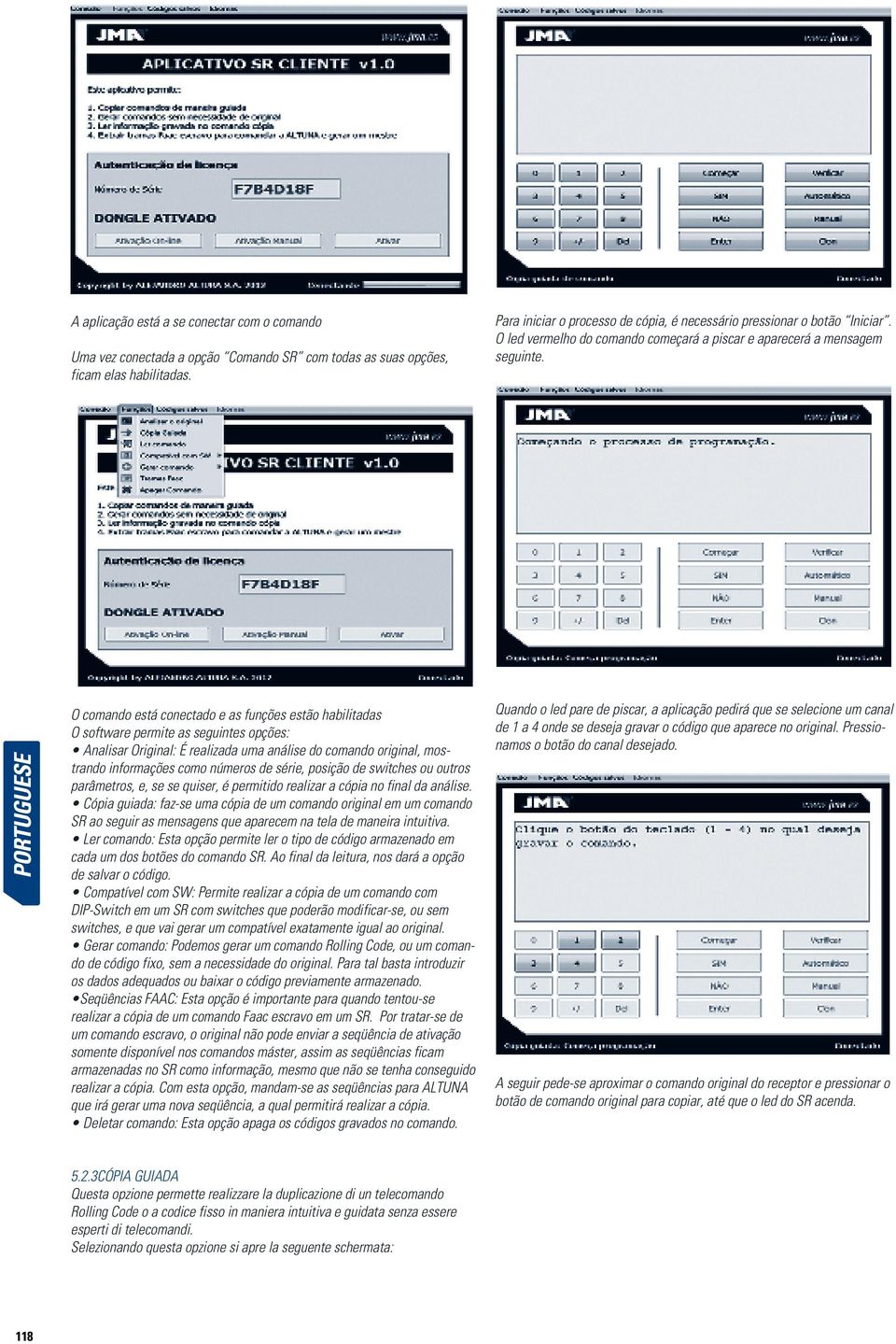 PORTUGUESE O comando está conectado e as funções estão habilitadas O software permite as seguintes opções: Analisar Original: É realizada uma análise do comando original, mostrando informações como