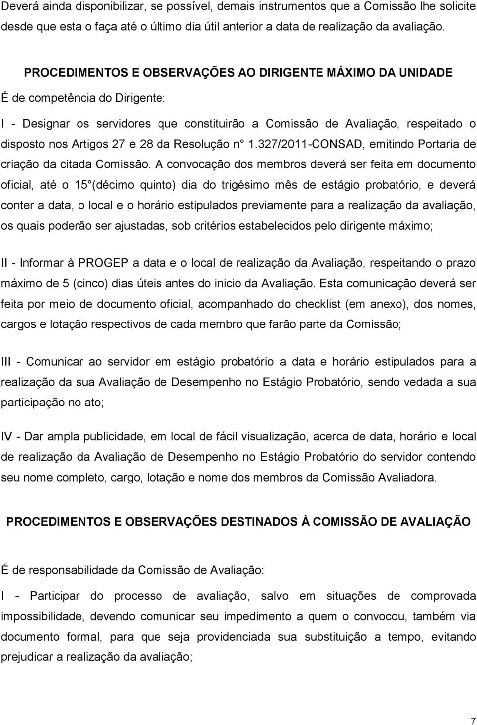 28 da Resolução n 1.327/2011-CONSAD, emitindo Portaria de criação da citada Comissão.