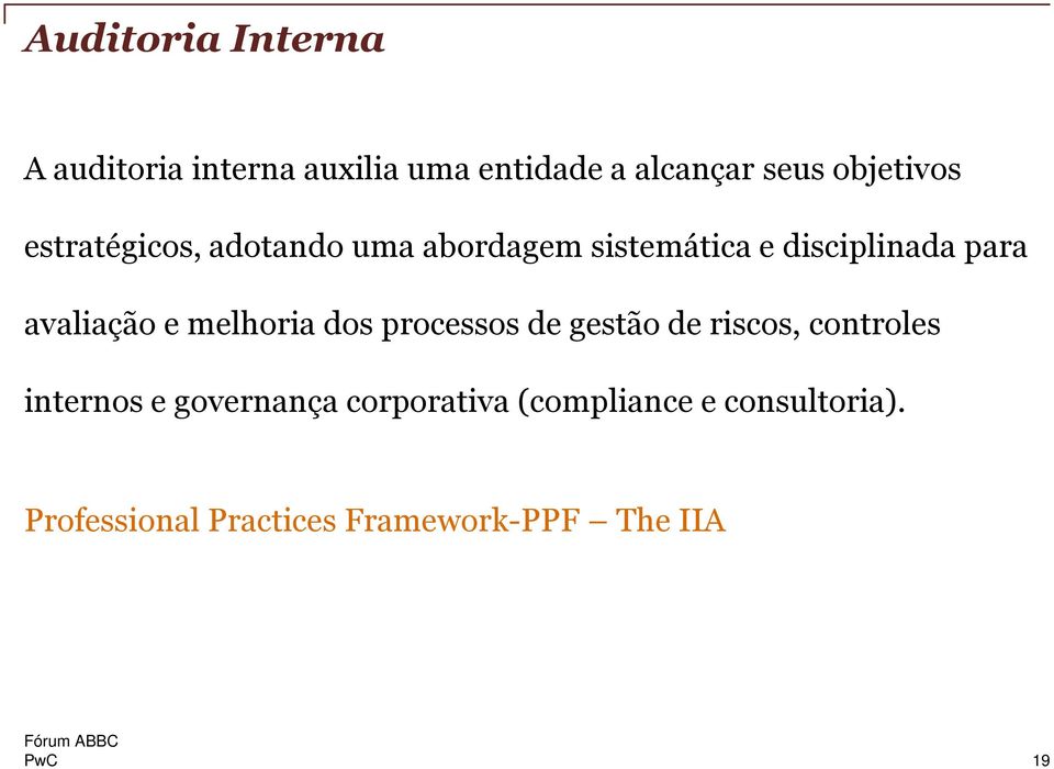 avaliação e melhoria dos processos de gestão de riscos, controles internos e