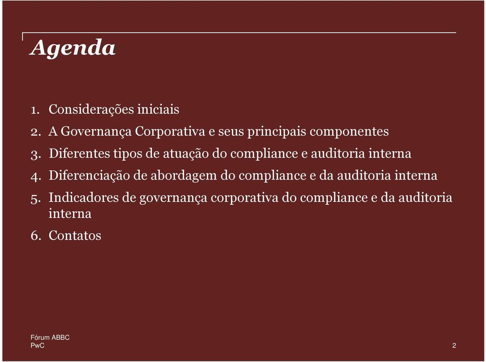 Diferentes tipos de atuação do compliance e auditoria interna 4.