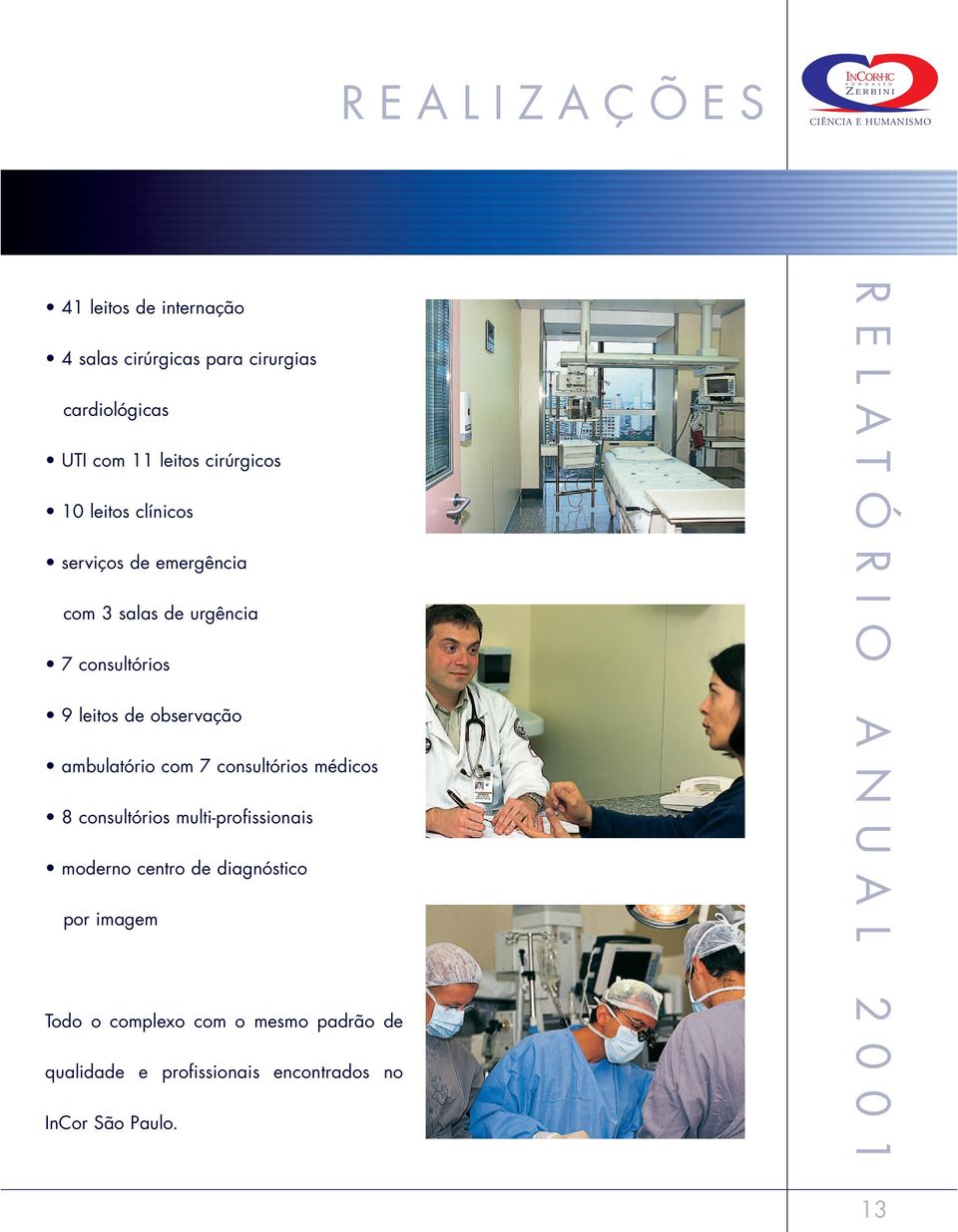 observação ambulatório com 7 consultórios médicos 8 consultórios multi-profissionais moderno centro de diagnóstico por