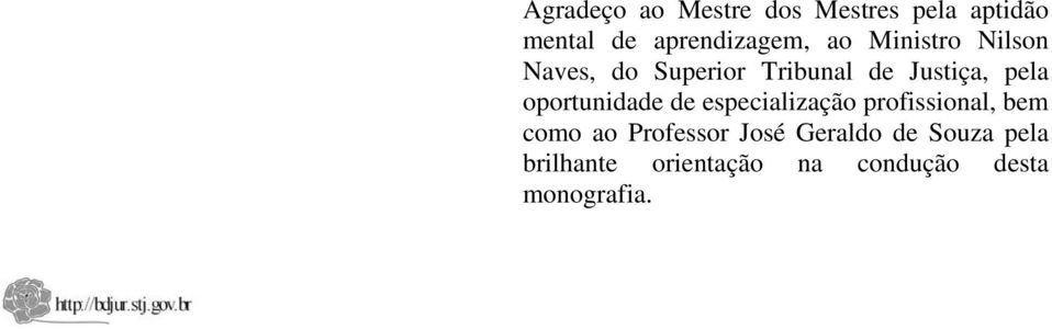 oportunidade de especialização profissional, bem como ao Professor