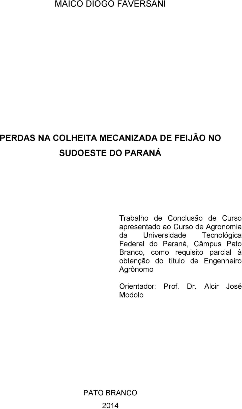 Tecnológica Federal do Paraná, Câmpus Pato Branco, como requisito parcial à obtenção