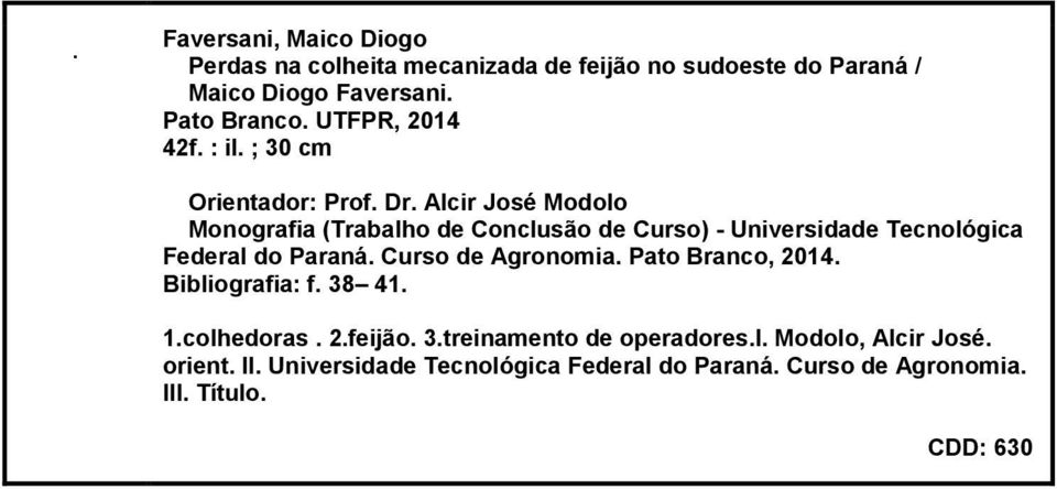 Alcir José Modolo Monografia (Trabalho de Conclusão de Curso) - Universidade Tecnológica Federal do Paraná. Curso de Agronomia.