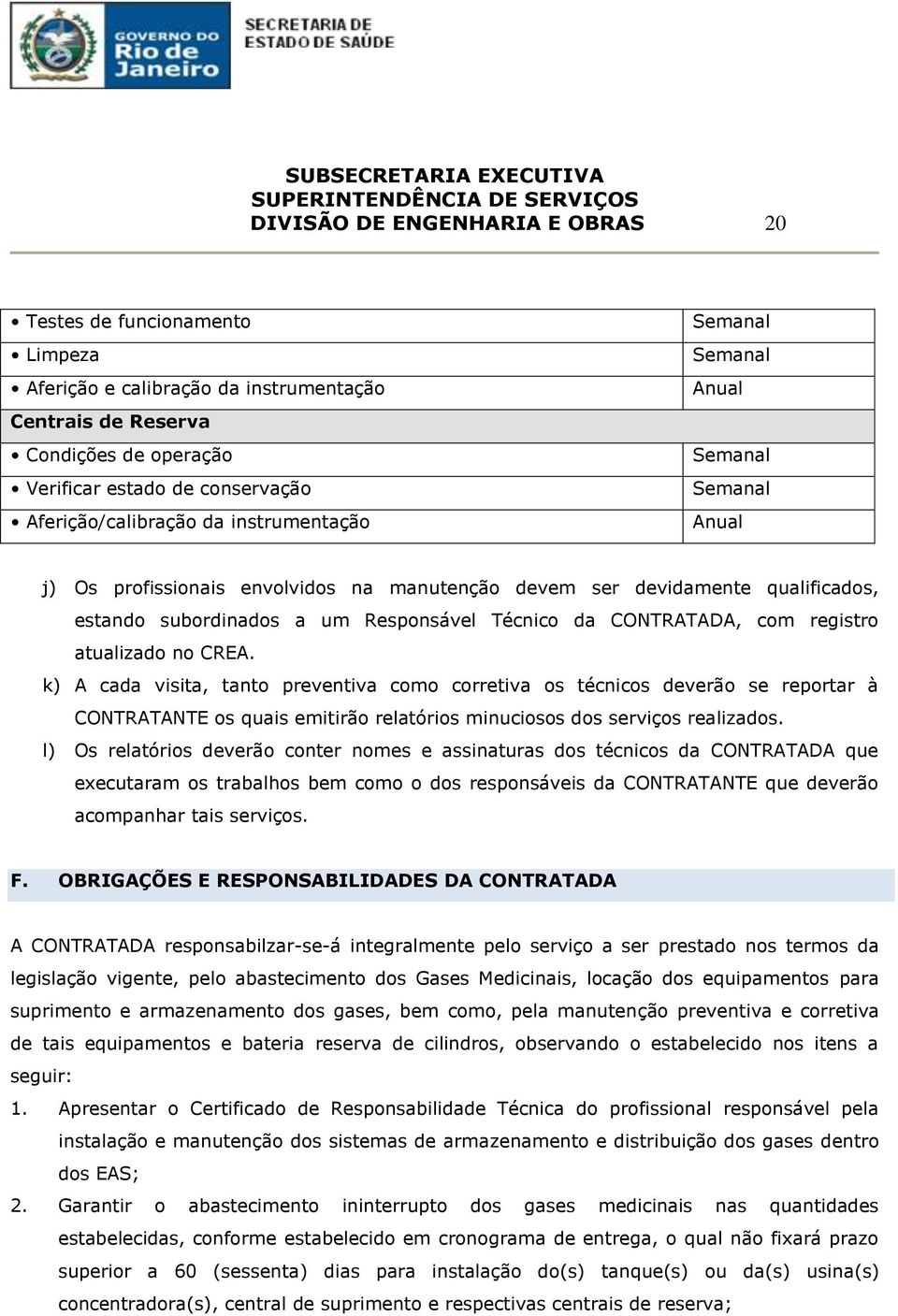 CONTRATADA, com registro atualizado no CREA.