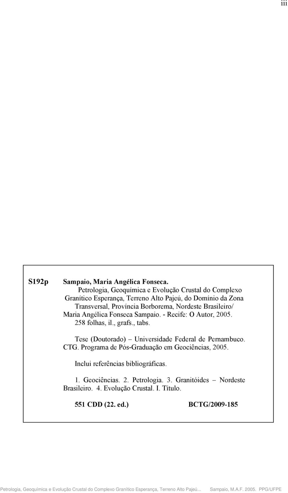 Borborema, Nordeste Brasileiro/ Maria Angélica Fonseca Sampaio. - Recife: O Autor, 2005. 258 folhas, il., grafs., tabs.