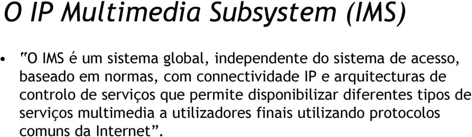 de controlo de serviços que permite disponibilizar diferentes tipos de