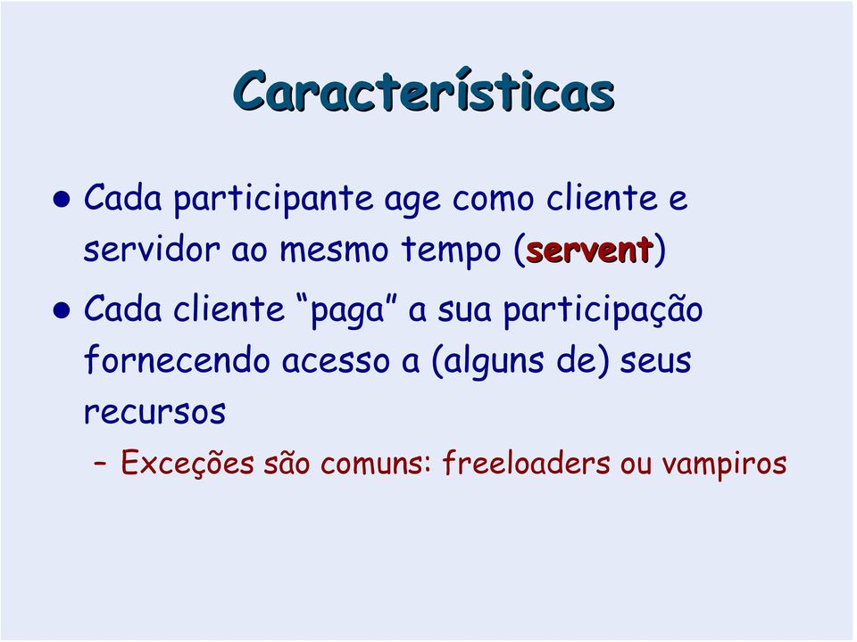 sua participação fornecendo acesso a (alguns de) seus