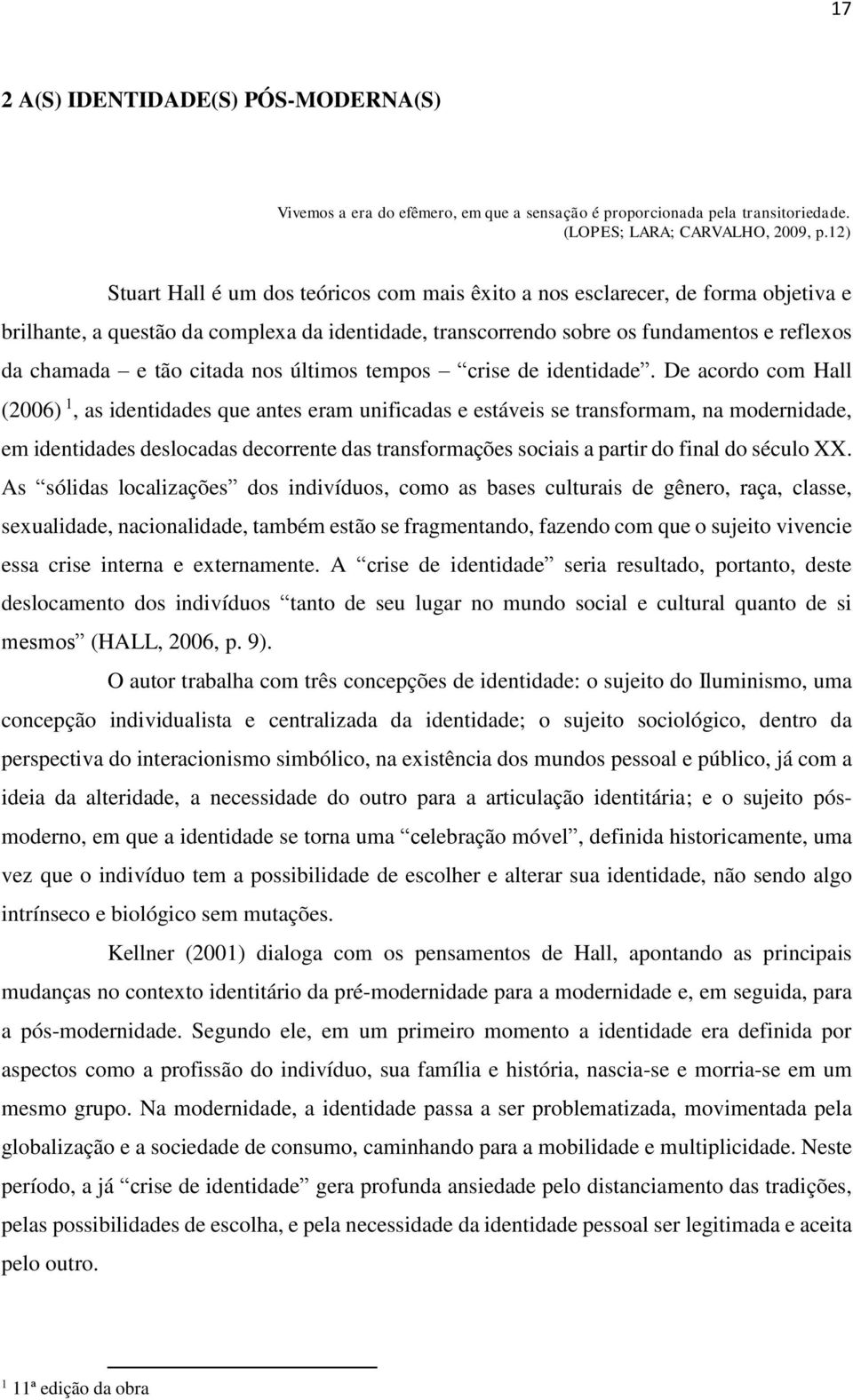 citada nos últimos tempos crise de identidade.