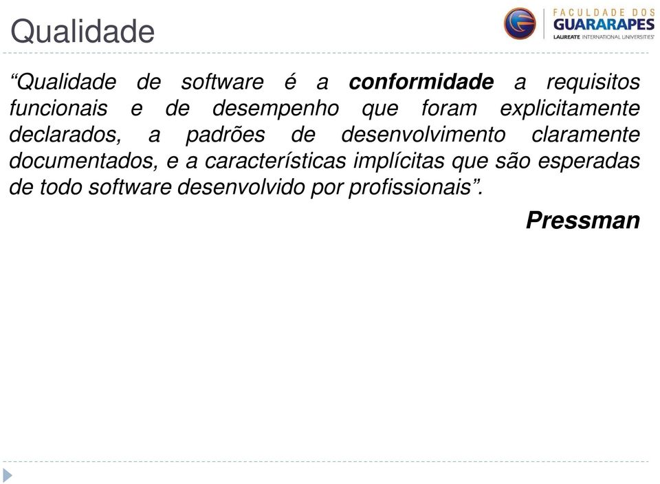 desenvolvimento claramente documentados, e a características