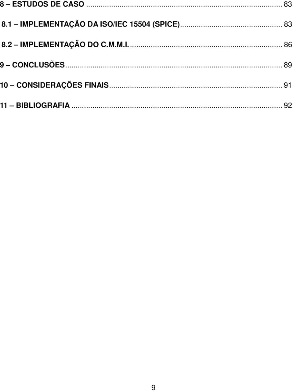 .. 83 8.2 IMPLEMENTAÇÃO DO C.M.M.I... 86 9 CONCLUSÕES.