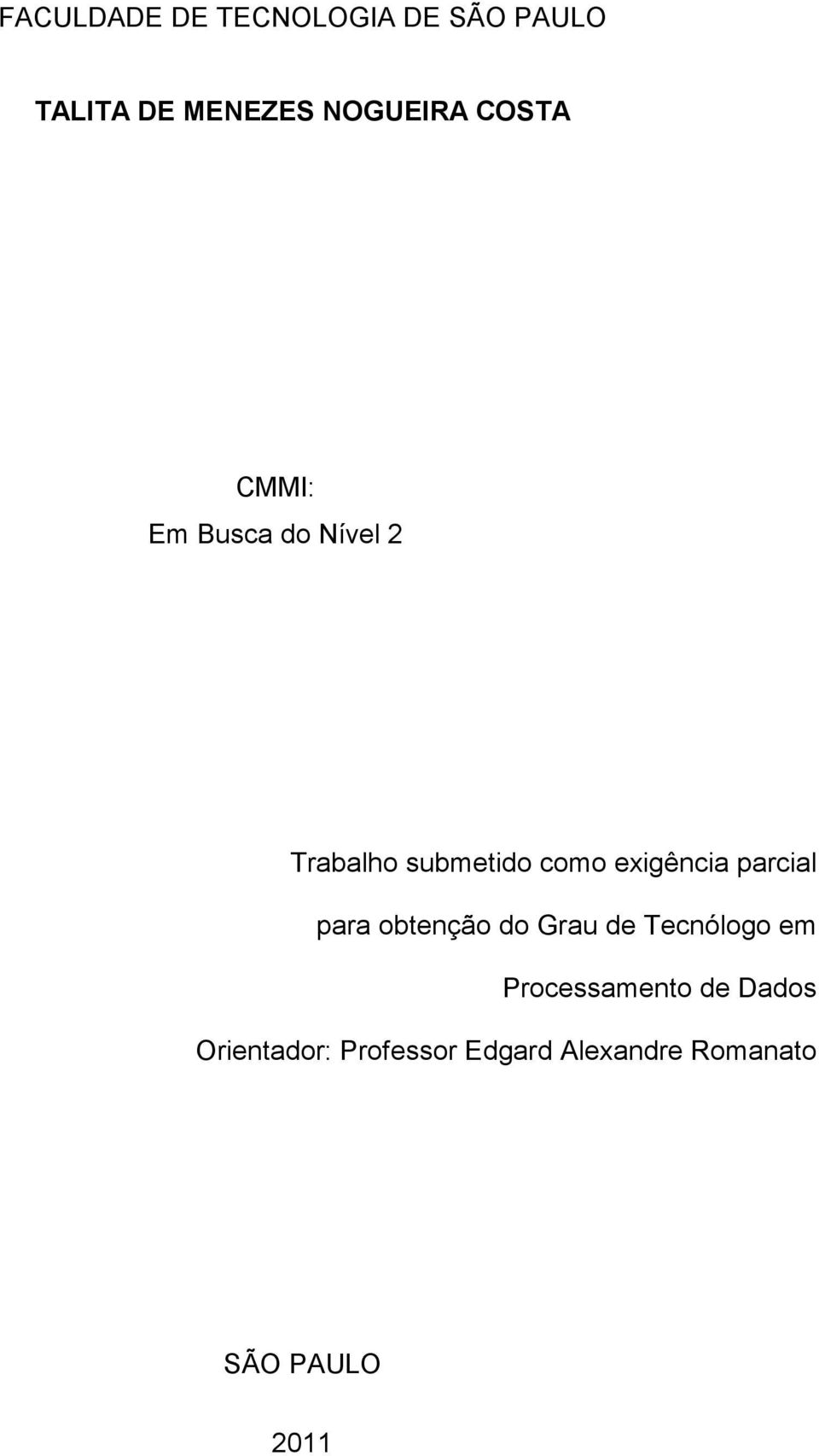 parcial para obtenção do Grau de Tecnólogo em Processamento de