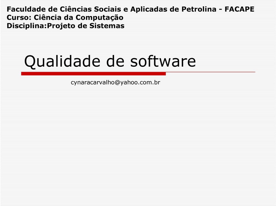 Computação Disciplina:Projeto de Sistemas