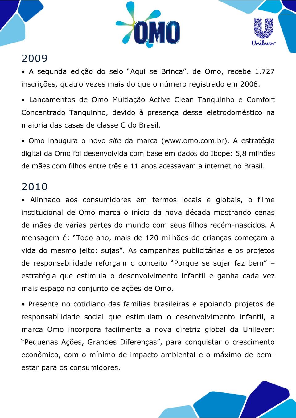 Omo inaugura o novo site da marca (www.omo.com.br).