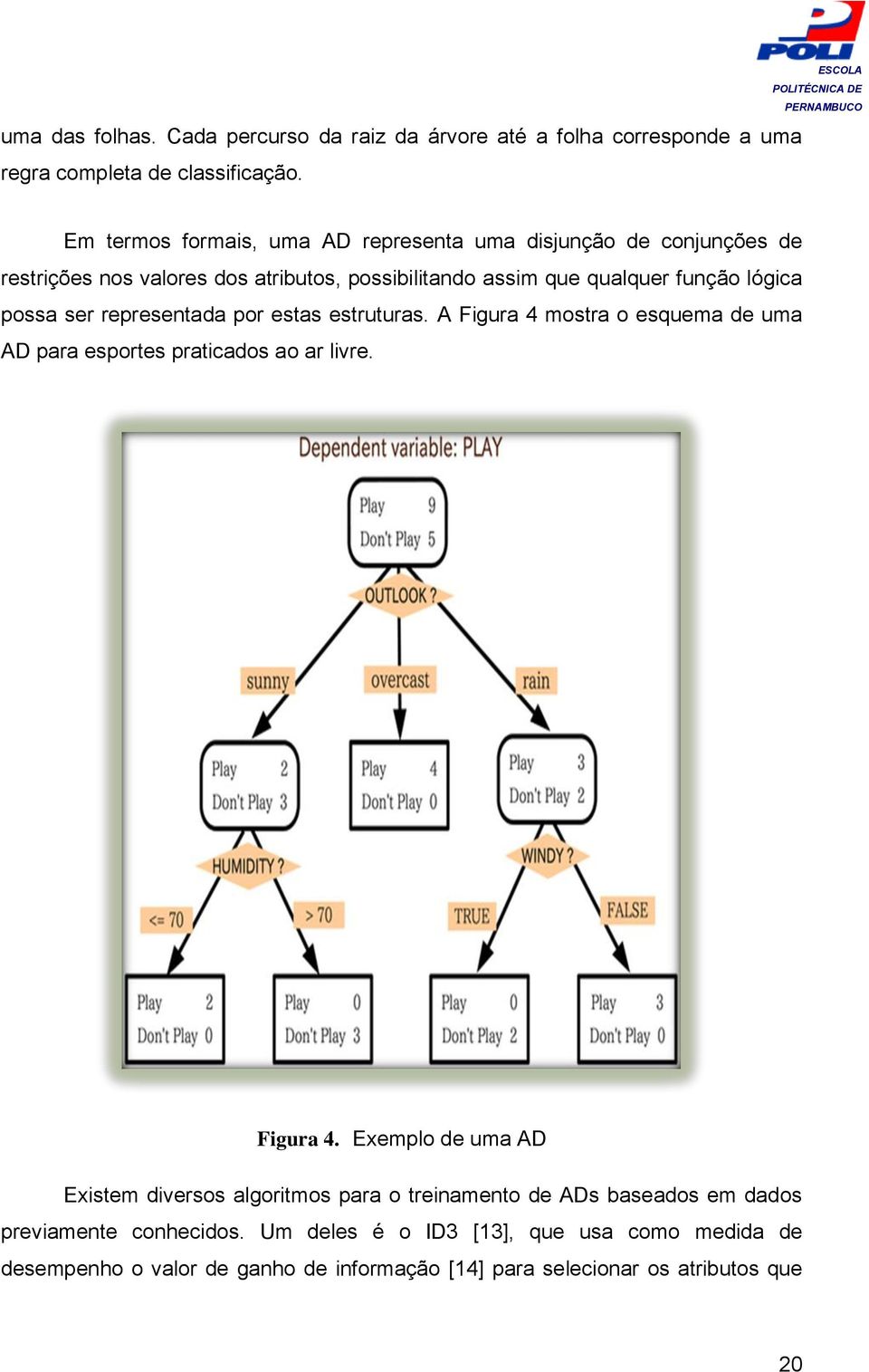 ser representada por estas estruturas. A Figura 4 