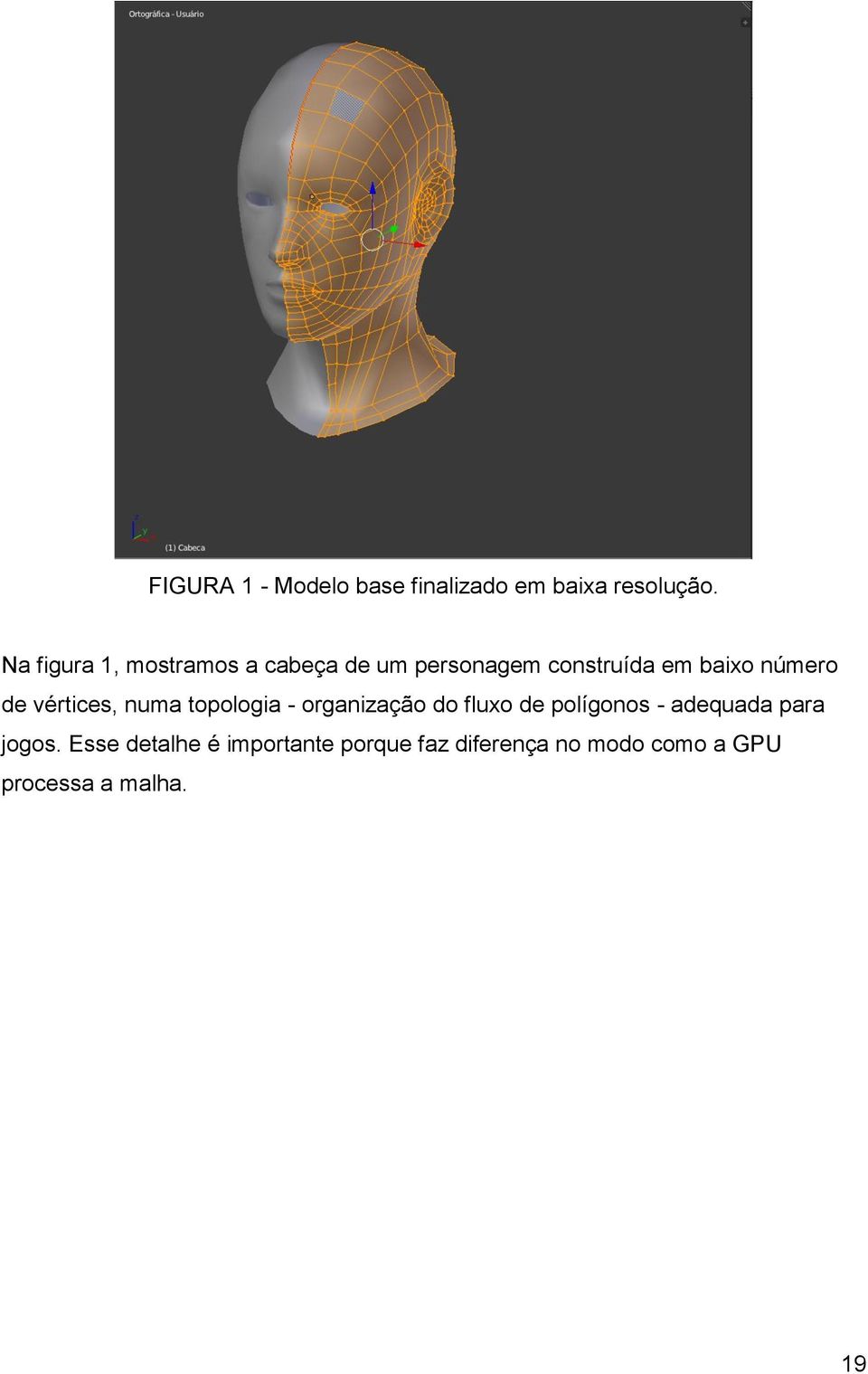 de vértices, numa topologia - organização do fluxo de polígonos - adequada