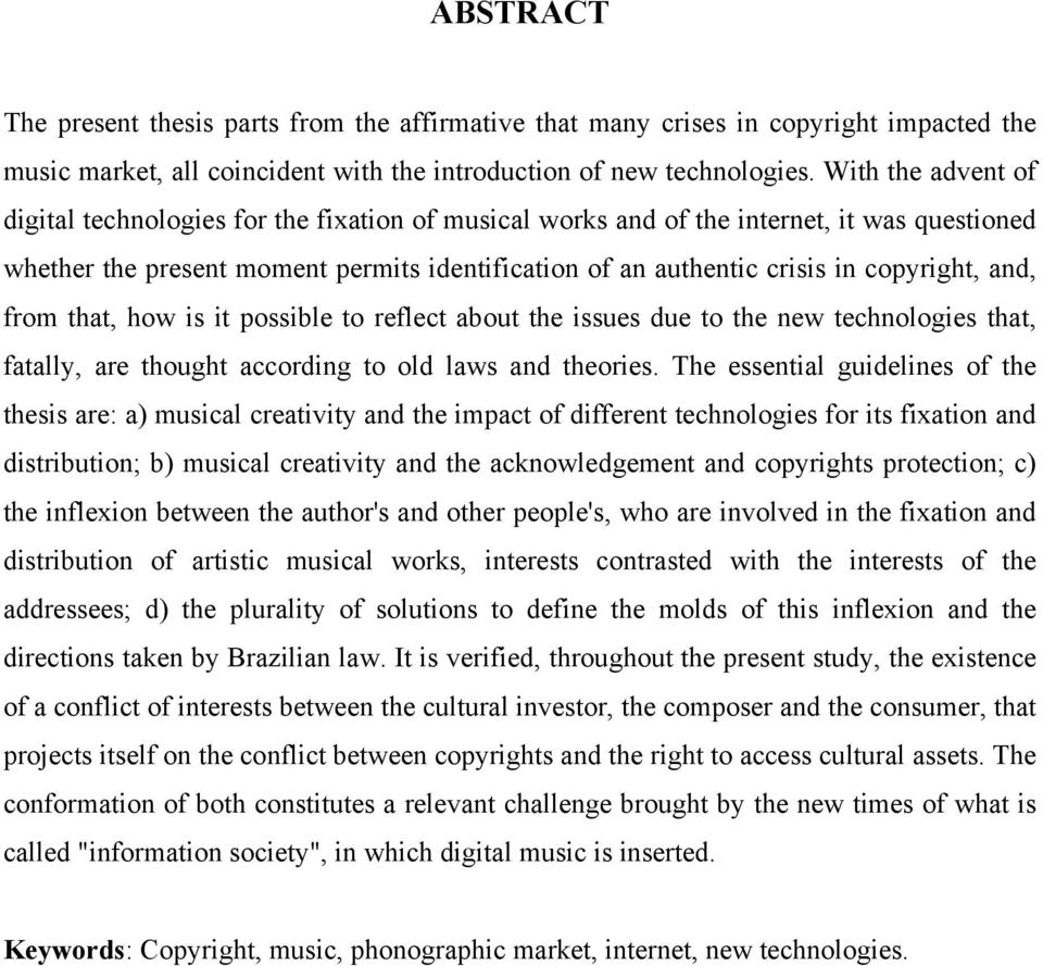 and, from that, how is it possible to reflect about the issues due to the new technologies that, fatally, are thought according to old laws and theories.