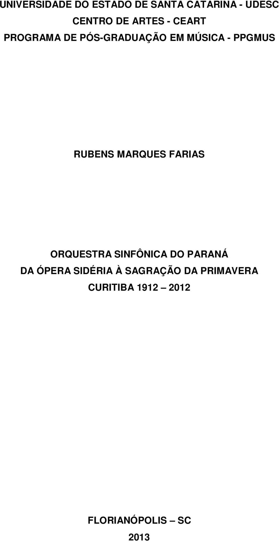 RUBENS MARQUES FARIAS ORQUESTRA SINFÔNICA DO PARANÁ DA ÓPERA