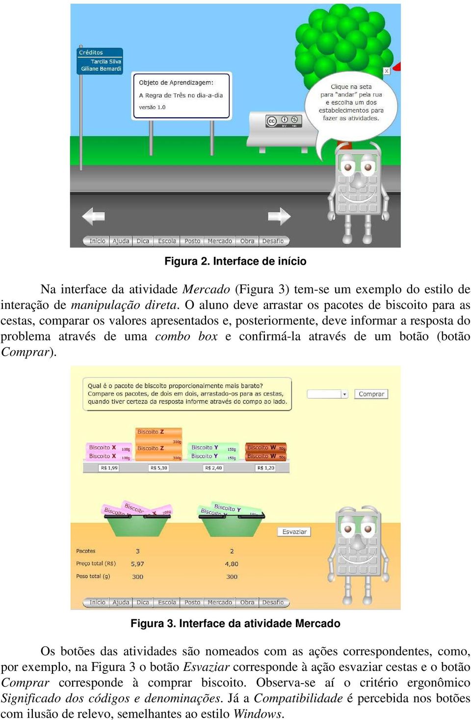 através de um botão (botão Comprar). Figura 3.