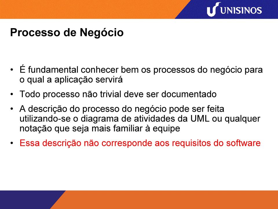 do negócio pode ser feita utilizando-se o diagrama de atividades da UML ou qualquer