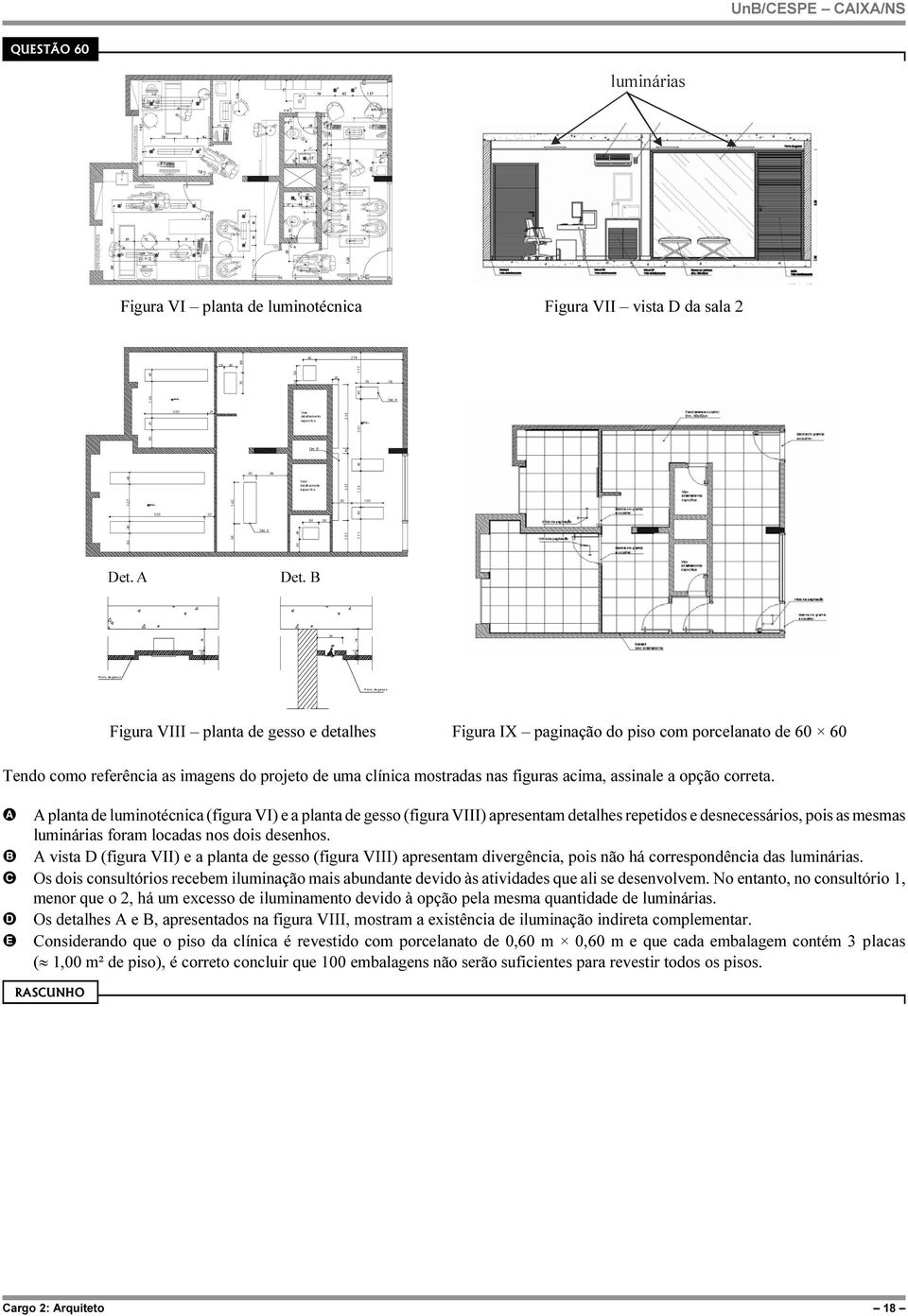 03.14.03.03.14 Forro de gess o Forro de gesso Figura VIII planta de gesso e detalhes Figura IX paginação do piso com porcelanato de 60 60 Tendo como referência as imagens do projeto de uma clínica