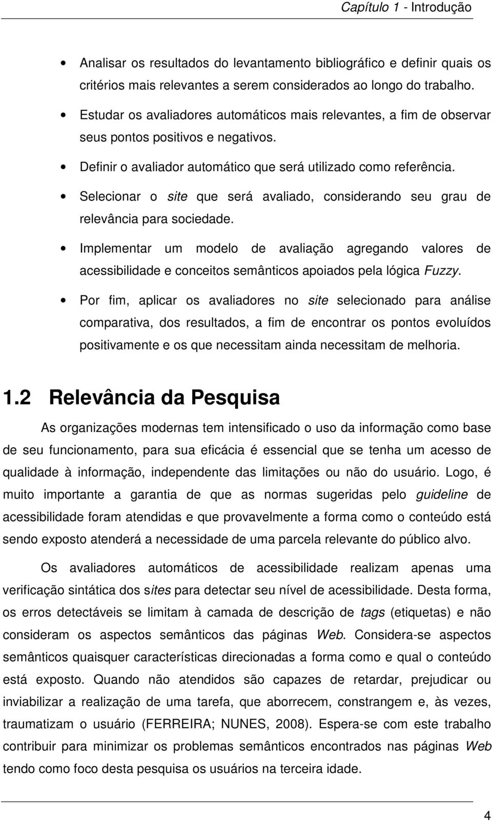 Selecionar o site que será avaliado, considerando seu grau de relevância para sociedade.