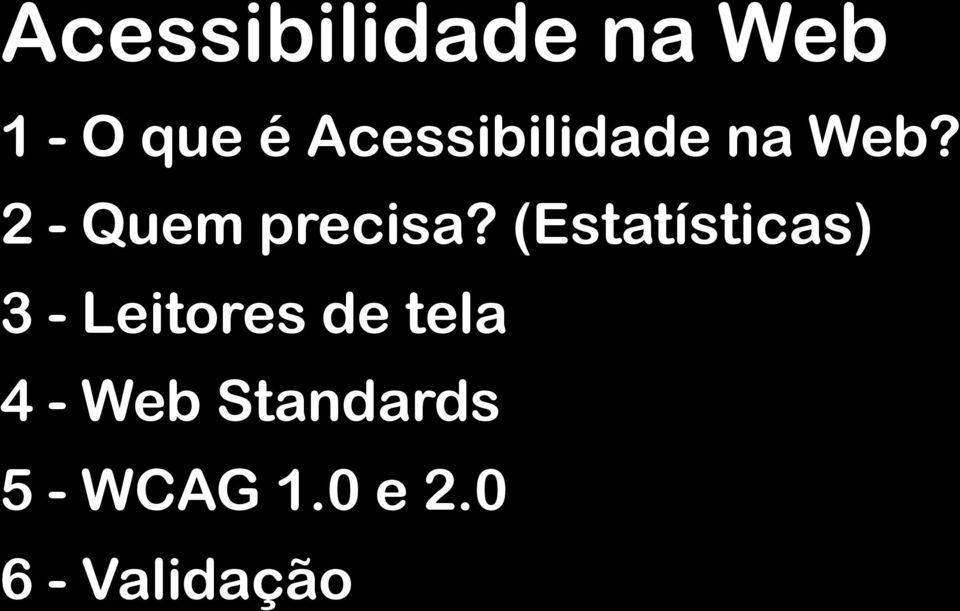 (Estatísticas) 3 - Leitores de tela 4 -