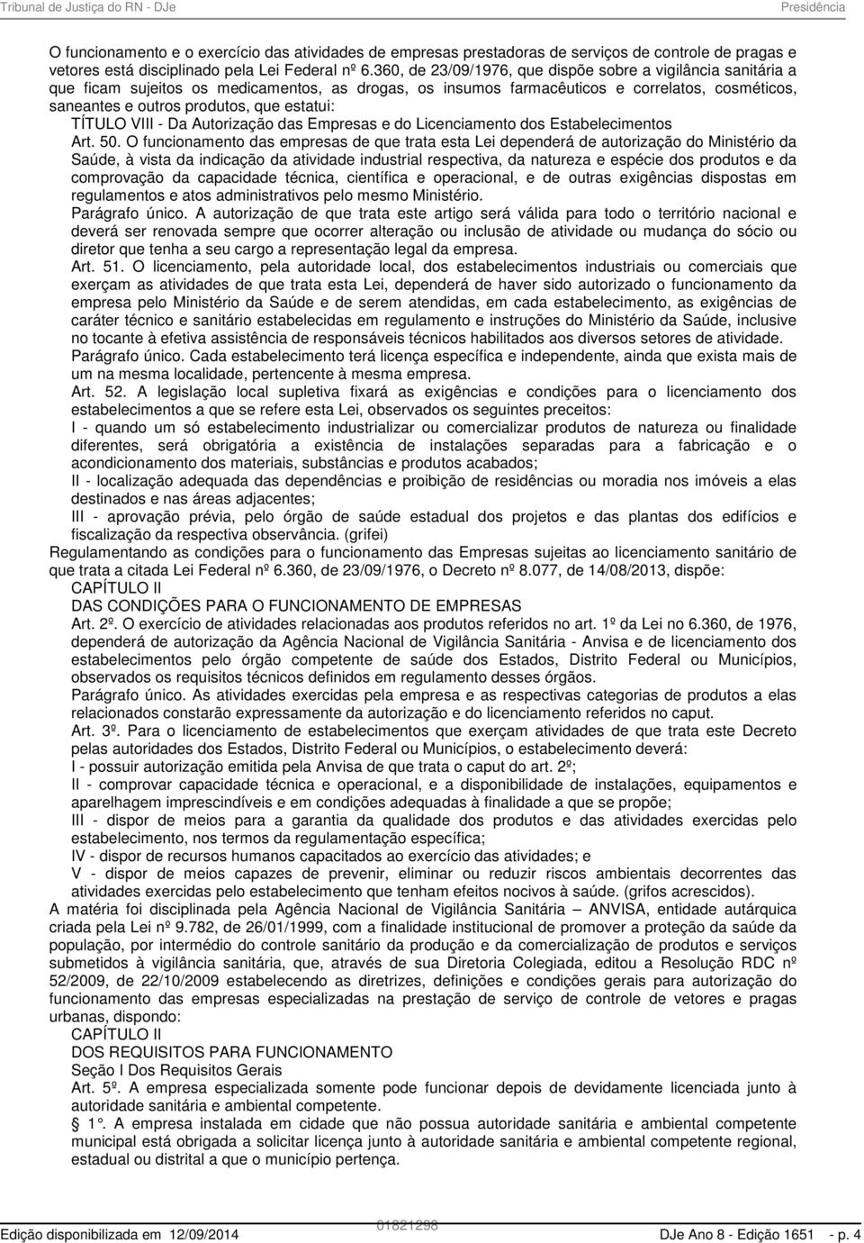 estatui: TÍTULO VIII - Da Autorização das Empresas e do Licenciamento dos Estabelecimentos Art. 50.