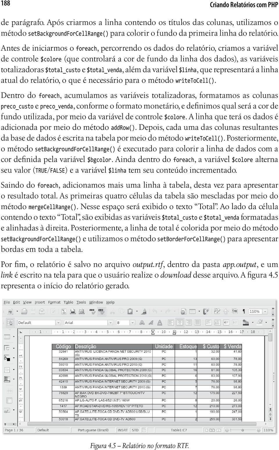 representará a linha atual do relatório, o que é necessário para o método.