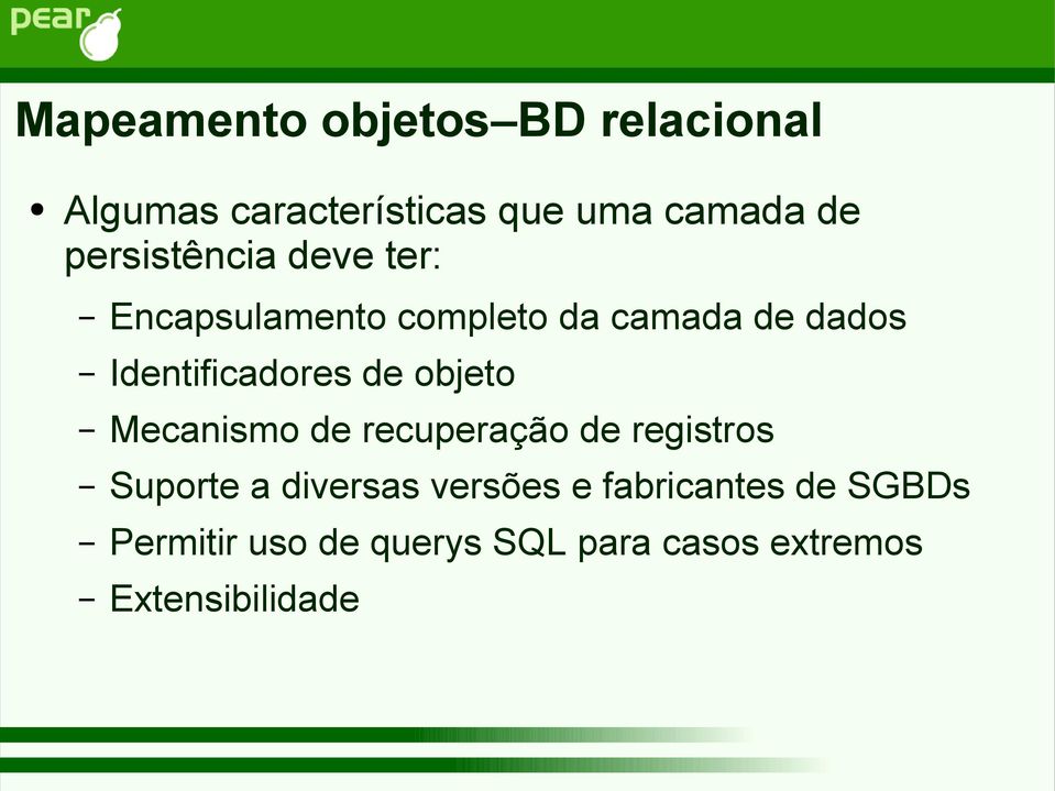 Identificadores de objeto Mecanismo de recuperação de registros Suporte a