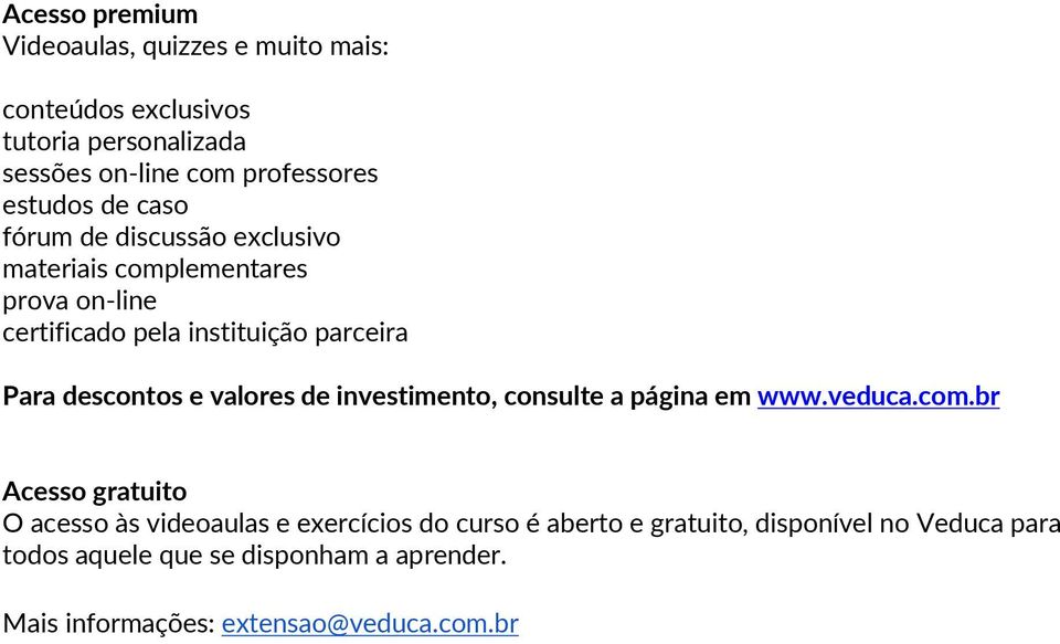 descontos e valores de investimento, consulte a página em www.veduca.com.