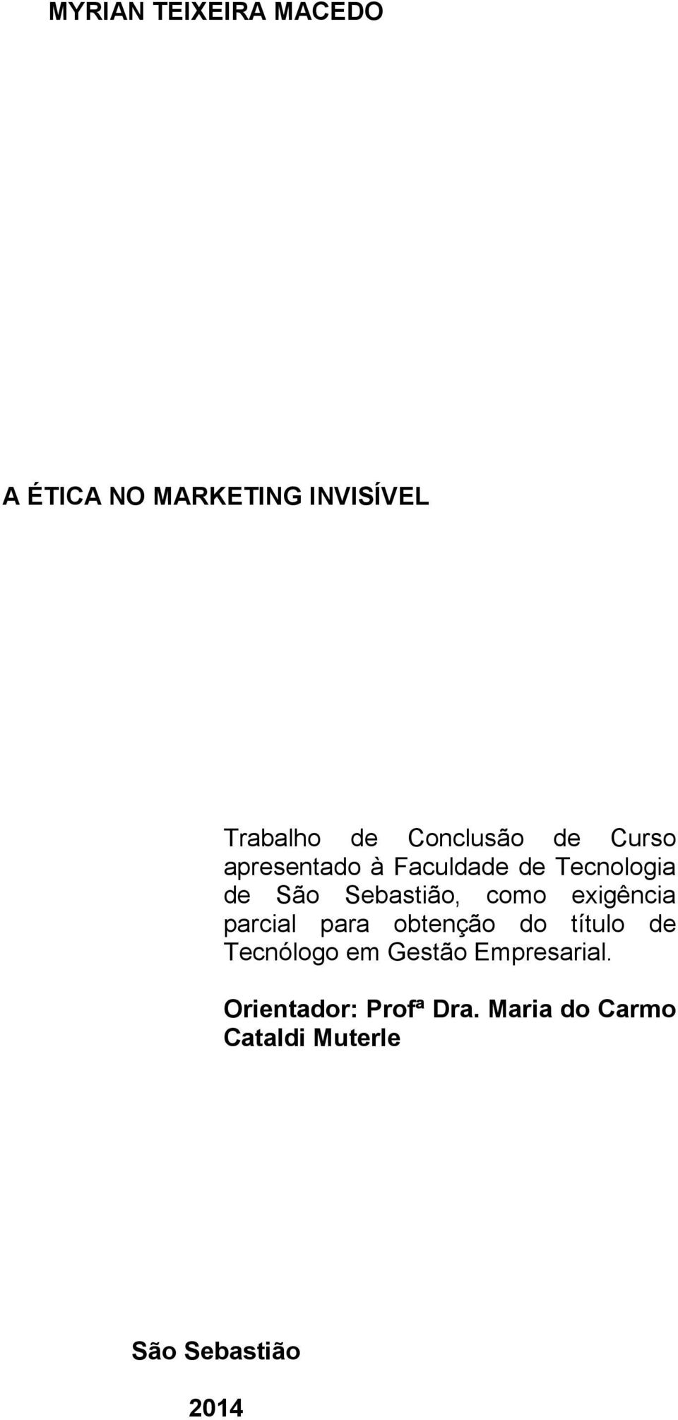 Sebastião, como exigência parcial para obtenção do título de Tecnólogo em