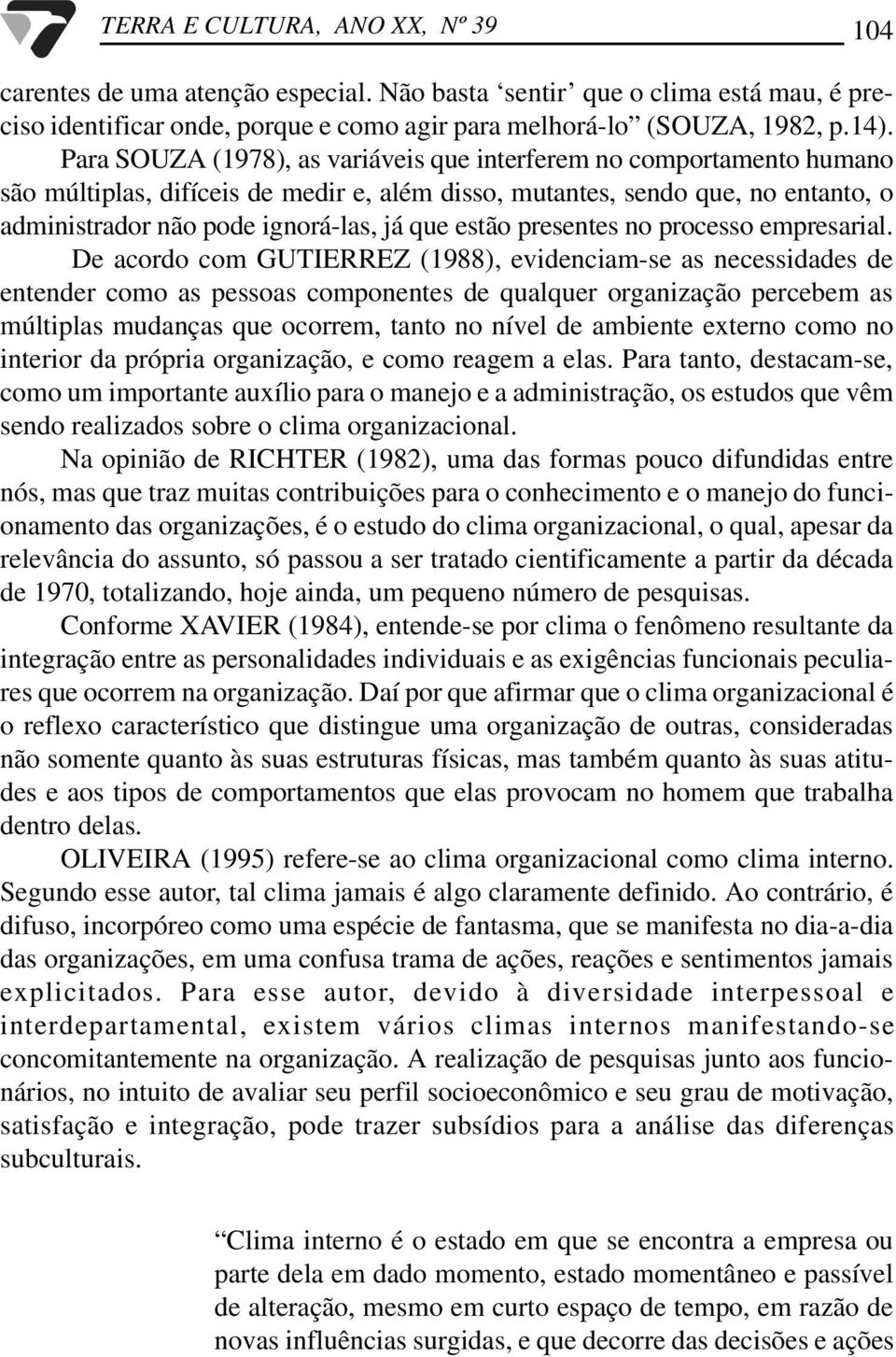 estão presentes no processo empresarial.