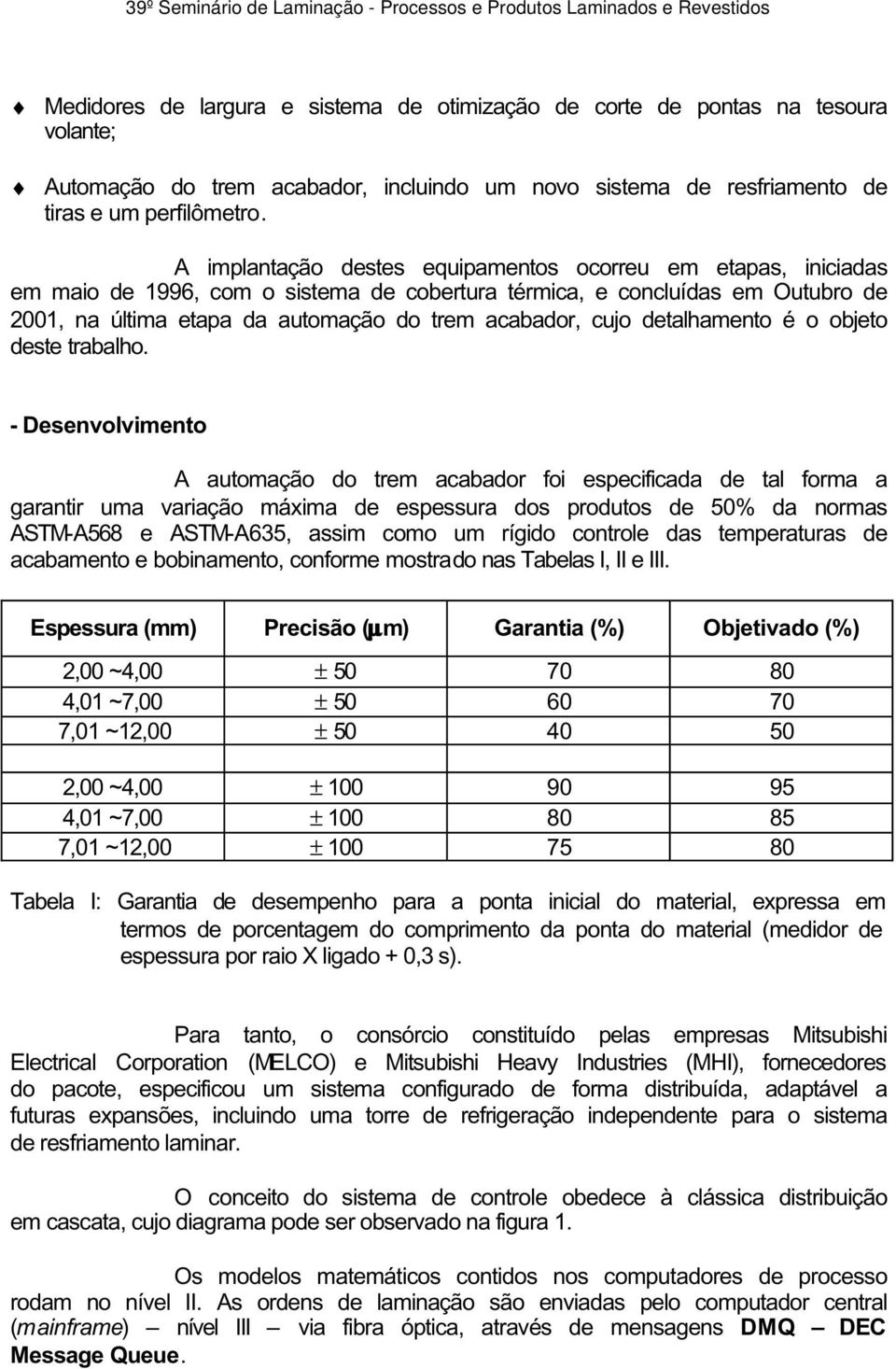 cujo detalhamento é o objeto deste trabalho.