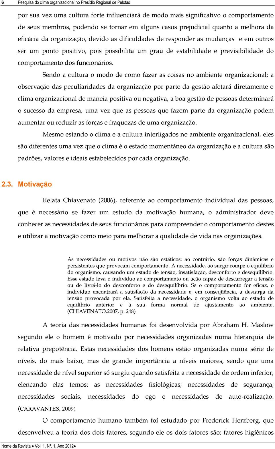 previsibilidade do comportamento dos funcionários.