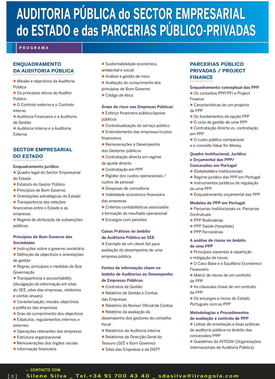 Empresarial do Estado Estatuto do Gestor Público Princípios de Bom Governo Orientações estratégicas do Estado Transparência das relações financeiras entre o Estado e as empresas Regime de atribuição