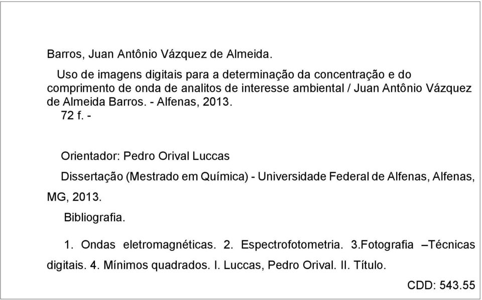 Antônio Vázquez de Almeida Barros. - Alfenas, 2013. 72 f.