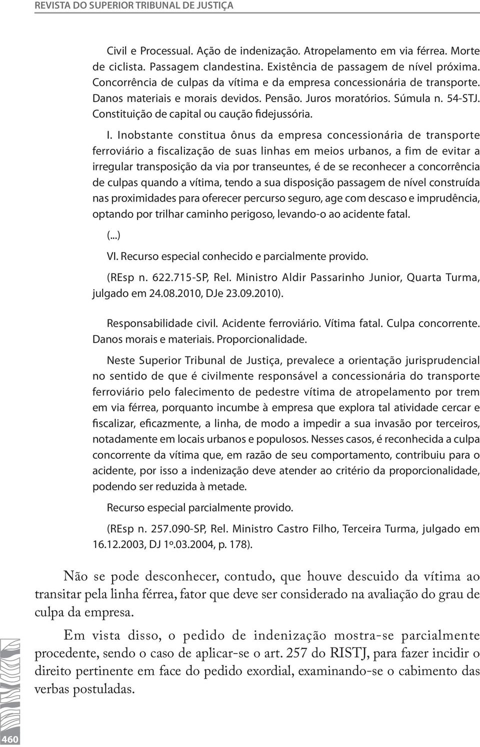 Constituição de capital ou caução fidejussória. I.