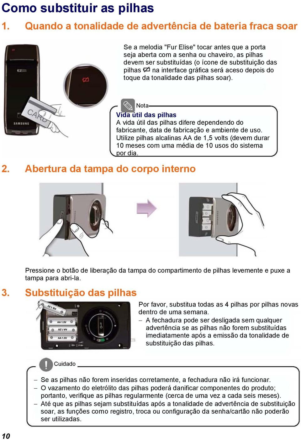 substituição das pilhas na interface gráfica será aceso depois do toque da tonalidade das pilhas soar).