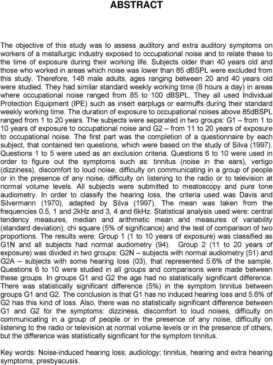 Therefore, 148 male adults, ages ranging between 20 and 40 years old were studied.