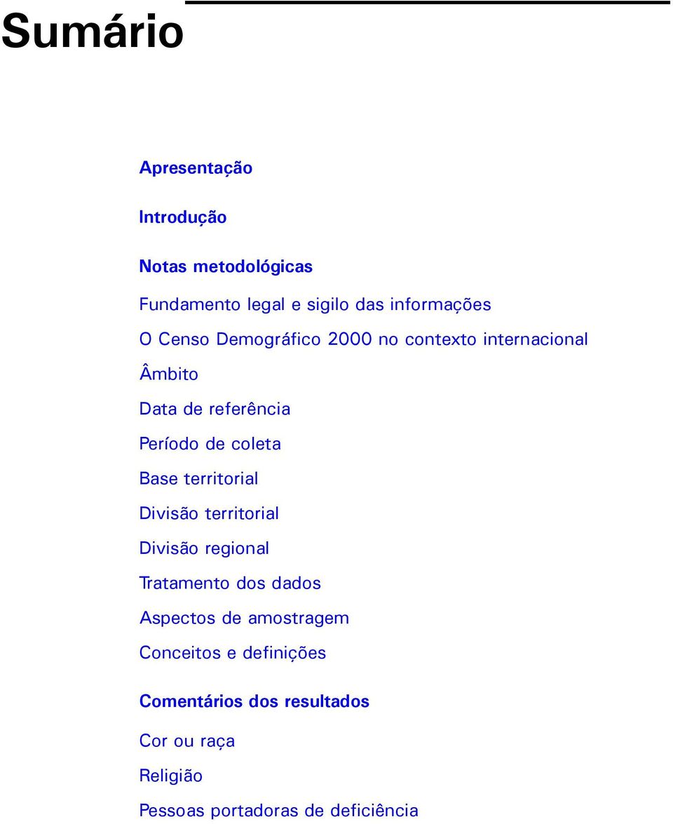 territorial Divisão territorial Divisão regional Tratamento dos dados Aspectos de amostragem