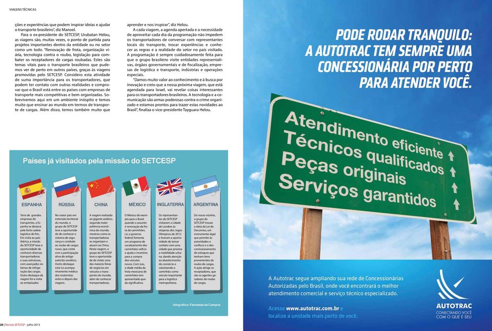 Renovação de frota, organização viária, tecnologia contra o roubo, legislação para combater os receptadores de cargas roubadas.