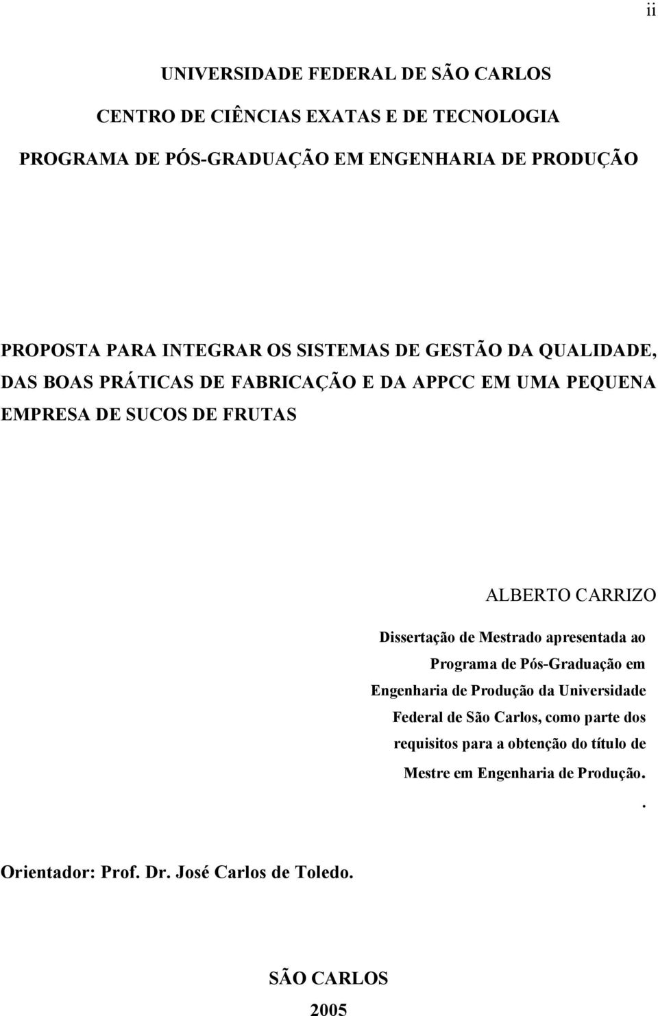 CARRIZO Dissertação de Mestrado apresentada ao Programa de Pós-Graduação em Engenharia de Produção da Universidade Federal de São Carlos, como