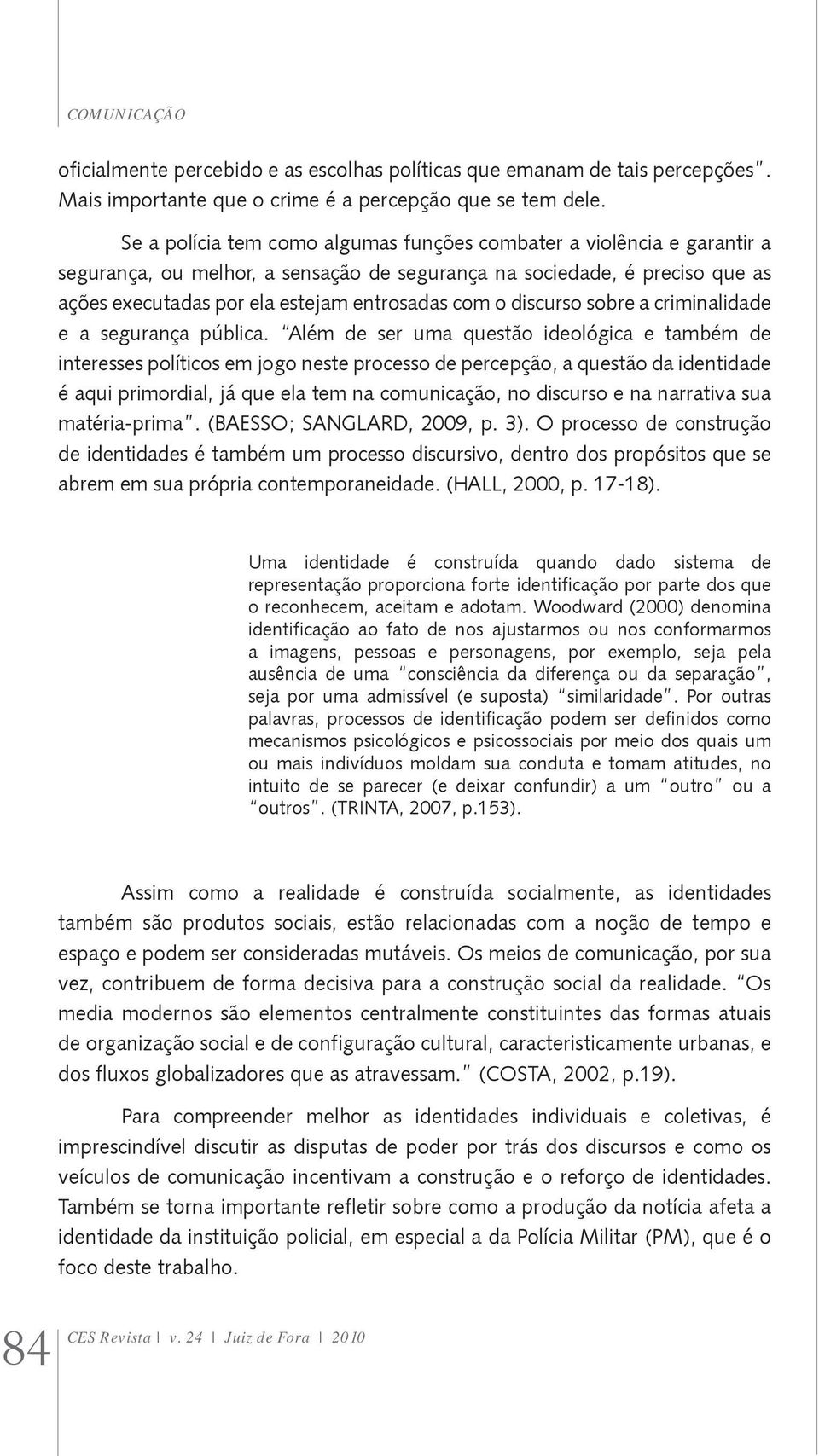 discurso sobre a criminalidade e a segurança pública.