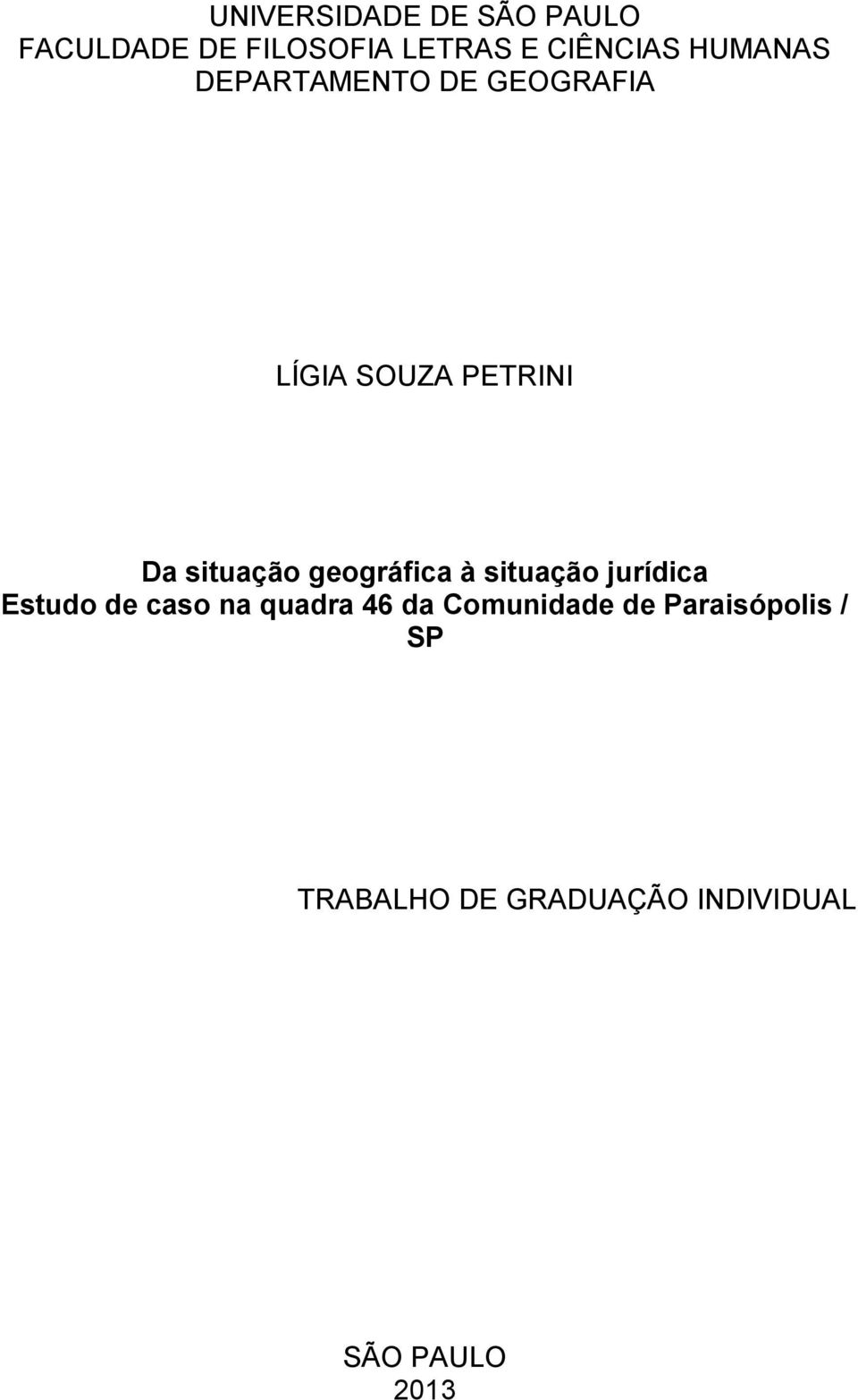 geográfica à situação jurídica Estudo de caso na quadra 46 da