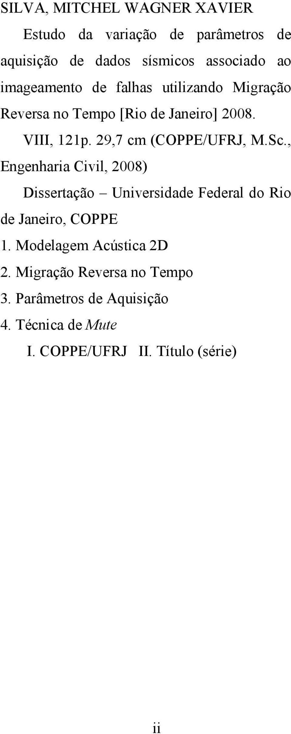 97 cm COPPE/UFRJ M.Sc. Engenharia Civil 008 Dissertação Universidade Federal do Rio de Janeiro COPPE 1.