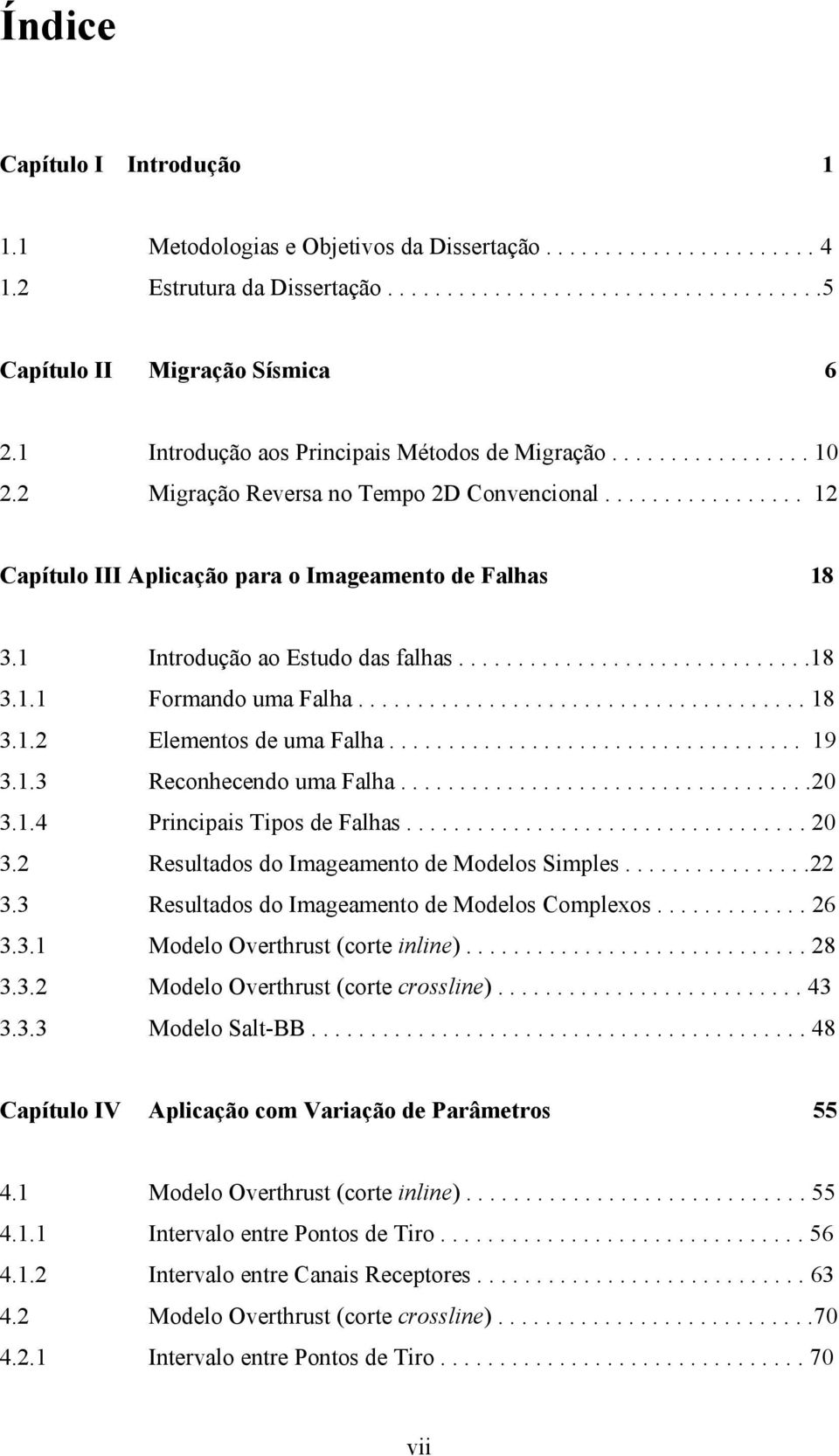 1 Introdução ao Estudo das falhas..............................18 3.1.1 Formando uma Falha...................................... 18 3.1. Elementos de uma Falha................................... 19 3.