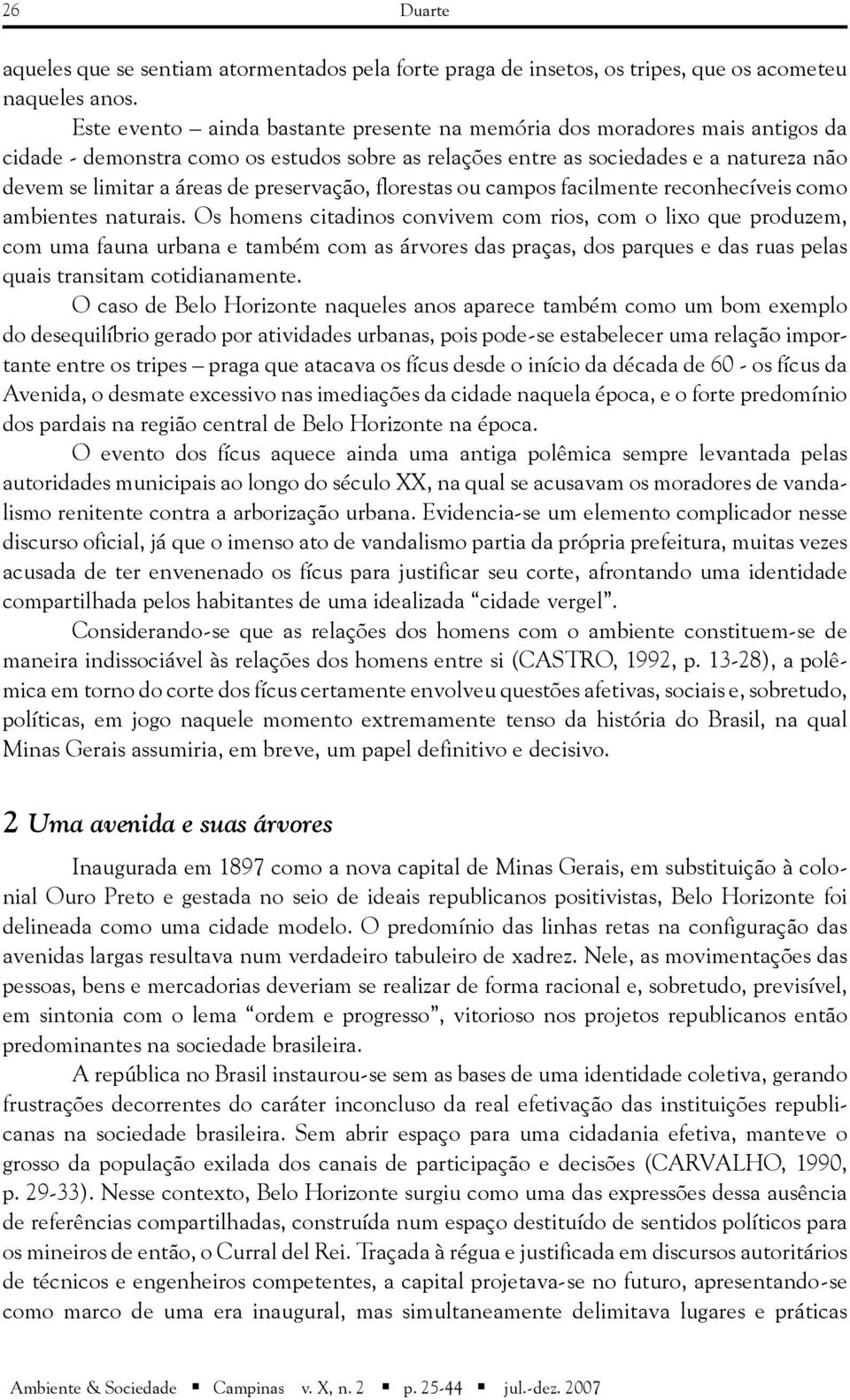 preservação, florestas ou campos facilmente reconhecíveis como ambientes naturais.