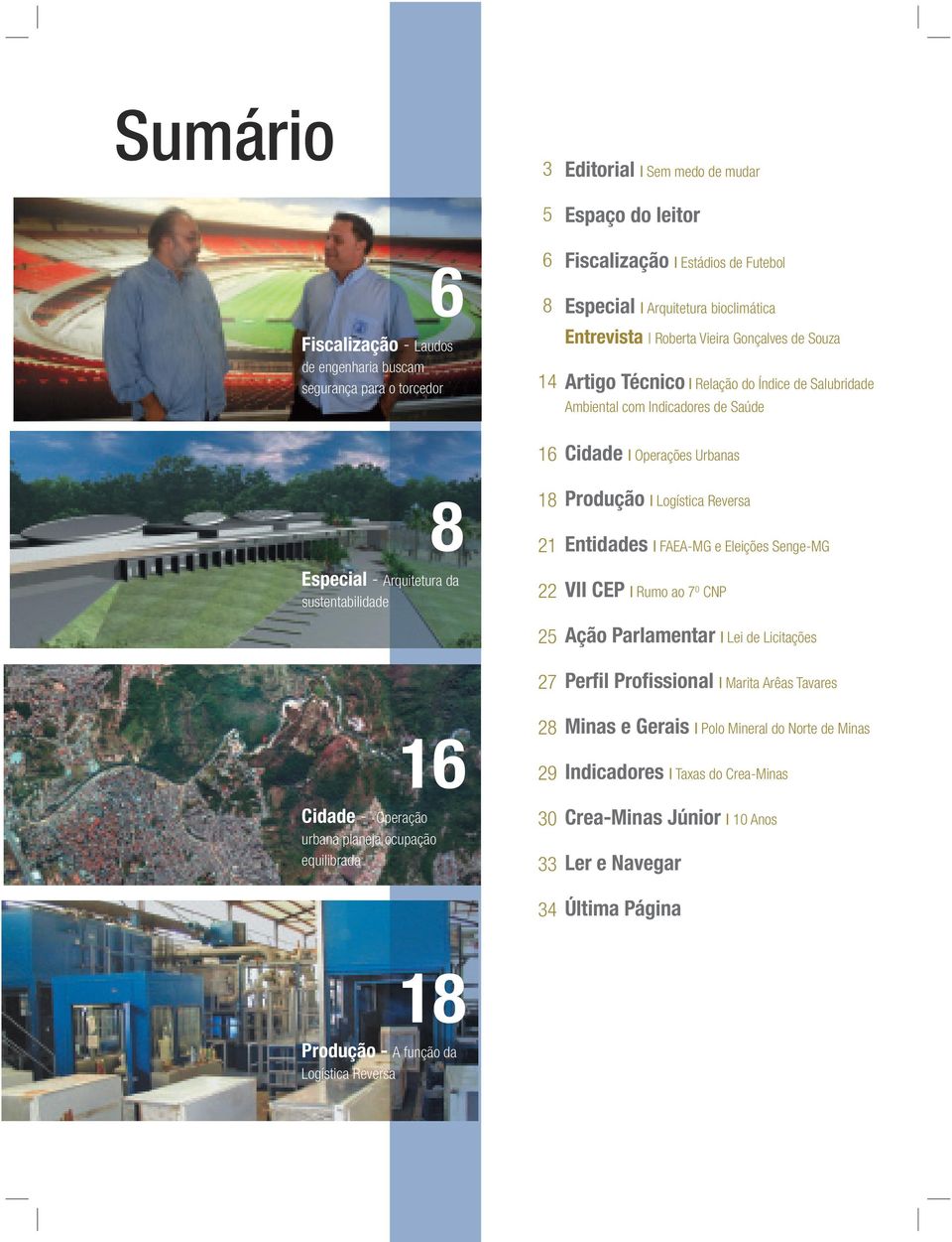 urbana planeja ocupação equilibrada 16 18 21 22 25 27 28 29 30 33 Cidade Operações Urbanas Produção Logística Reversa Entidades FAEA-MG e Eleições Senge-MG VII CEP Rumo ao 7 0 CNP Ação Parlamentar