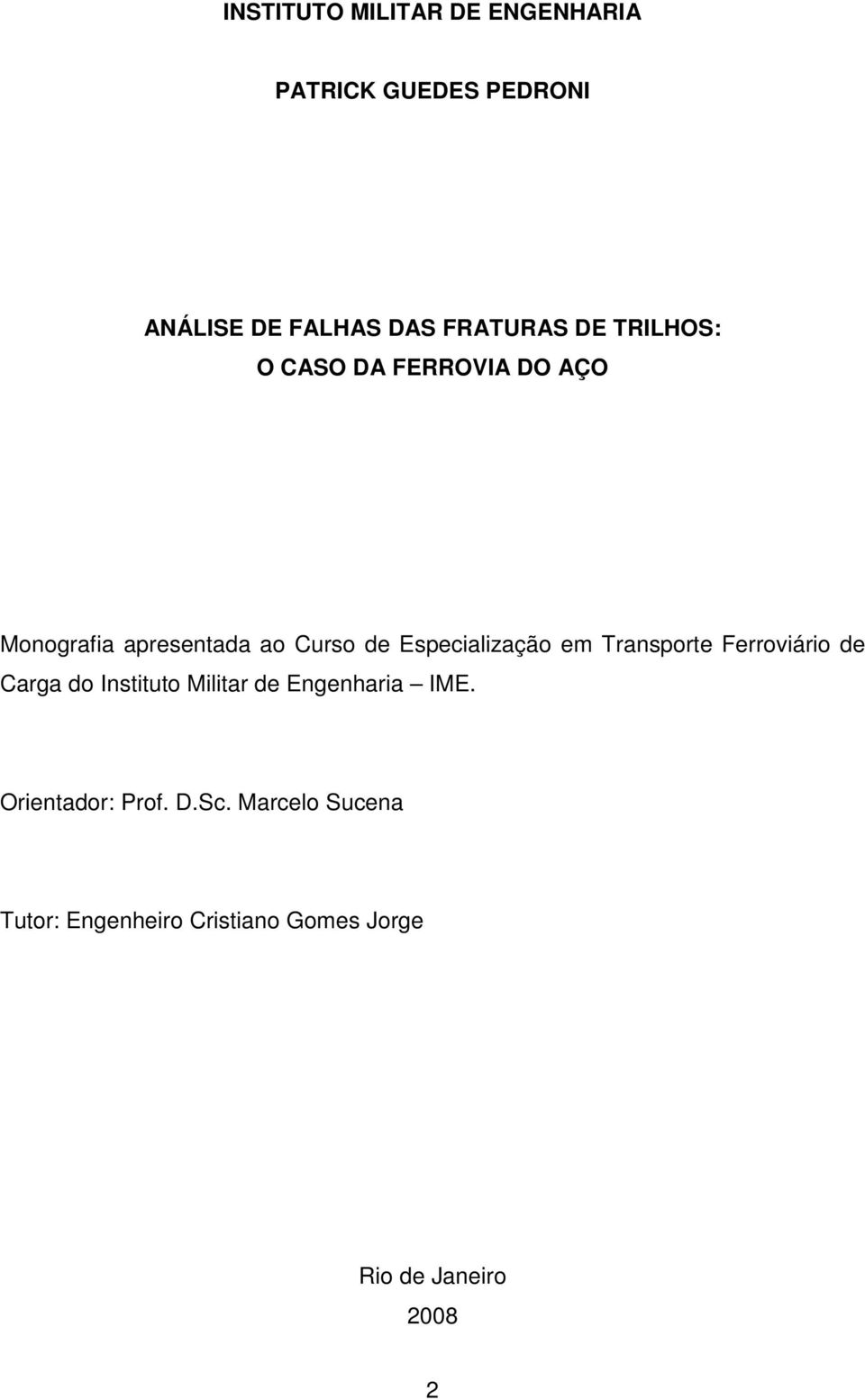 em Transporte Ferroviário de Carga do Instituto Militar de Engenharia IME.